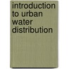 Introduction To Urban Water Distribution door Nemanja Trifunovic