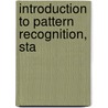 Introduction to Pattern Recognition, Sta door Menahem Friedman