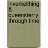 Inverkeithing & Queensferry Through Time door George Robertson