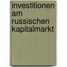 Investitionen Am Russischen Kapitalmarkt door Irina Markova
