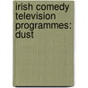 Irish Comedy Television Programmes: Dust door Source Wikipedia