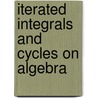 Iterated Integrals and Cycles on Algebra door Bruno Harris