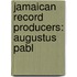 Jamaican Record Producers: Augustus Pabl