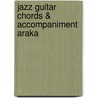 Jazz Guitar Chords & Accompaniment Araka door Yoichi Arakawa