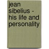 Jean Sibelius - His Life And Personality door Karl Ekman