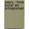 Joey's - "Think Pizza" als Erfolgsrezept by Julian Merget