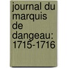 Journal Du Marquis De Dangeau: 1715-1716 by Philippe Courcillon De Dangeau