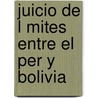 Juicio de L Mites Entre El Per y Bolivia door Peru