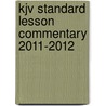 Kjv Standard Lesson Commentary 2011-2012 door Standard Publishing