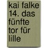 Kai Falke 14. Das fünfte Tor für Lille