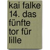 Kai Falke 14. Das fünfte Tor für Lille door Raymond Reding