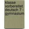 Klasse vorbereitet Deutsch 7 - Gymnasium by Dirk Kollhoff