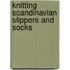 Knitting Scandinavian Slippers And Socks