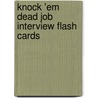 Knock 'em Dead Job Interview Flash Cards door Martin Yate