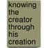 Knowing The Creator Through His Creation