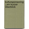 Kultursponsoring - ein kurzer Überblick door Friedrich Bielfeldt