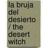 La Bruja Del Desierto / The Desert Witch by Gunter Pauli