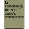 La Conciencia De Zeno/ Zeno's Conscience door Italo Svevo