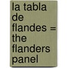 La Tabla de Flandes = The Flanders Panel door Arturo Pérez-Reverte