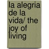 La alegria de la vida/ The Joy of Living door Yongey Rinpoche Mingyur