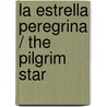 La estrella peregrina / The Pilgrim Star door Angeles De Irisarri