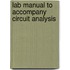 Lab Manual To Accompany Circuit Analysis