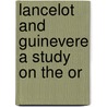 Lancelot And Guinevere A Study On The Or door Cross Tom P