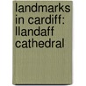 Landmarks In Cardiff: Llandaff Cathedral door Source Wikipedia