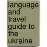 Language And Travel Guide To The Ukraine door George Chumak