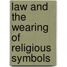 Law And The Wearing Of Religious Symbols door Erica Howard