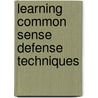 Learning Common Sense Defense Techniques door Noel Jackson