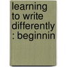 Learning To Write Differently : Beginnin door Marilyn Cochran-Smith