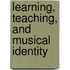 Learning, Teaching, And Musical Identity