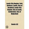 Leeds City Region: York, Kirklees, Leeds door Source Wikipedia