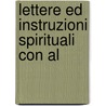 Lettere Ed Instruzioni Spirituali Con Al by Giovanni Visconti