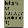 Letters On Strategy (Volume 1) door Kraft Karl Hohenlohe-Ingelfingen