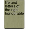 Life And Letters Of The Right Honourable door Martin/