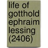 Life Of Gotthold Ephraim Lessing (2406) by Thomas William Rolleston