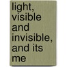 Light, Visible and Invisible, and Its Me by Angela Newing