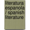 Literatura espanola / Spanish Literature by Alfonso Reyes