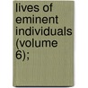 Lives Of Eminent Individuals (Volume 6); door Jared Sparks