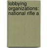 Lobbying Organizations: National Rifle A door Source Wikipedia