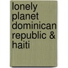 Lonely Planet Dominican Republic & Haiti door Lonely Planet
