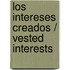 Los Intereses Creados / Vested Interests
