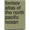 Lovtsov Atlas Of The North Pacific Ocean door V. Lovtsov