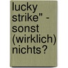 Lucky Strike" - Sonst (Wirklich) Nichts? door Marc Partetzke