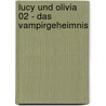 Lucy und Olivia 02 - Das Vampirgeheimnis door Sienna Mercer