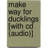 Make Way For Ducklings [With Cd (Audio)] by Robert McCloskey