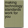 Making Technology Standards Work For You door Susan Brooks-Young