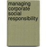 Managing Corporate Social Responsibility door W. Timothy Coombs